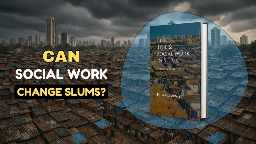 Social work in Indian slums – book review of Life, Toil & Social Work in Slums